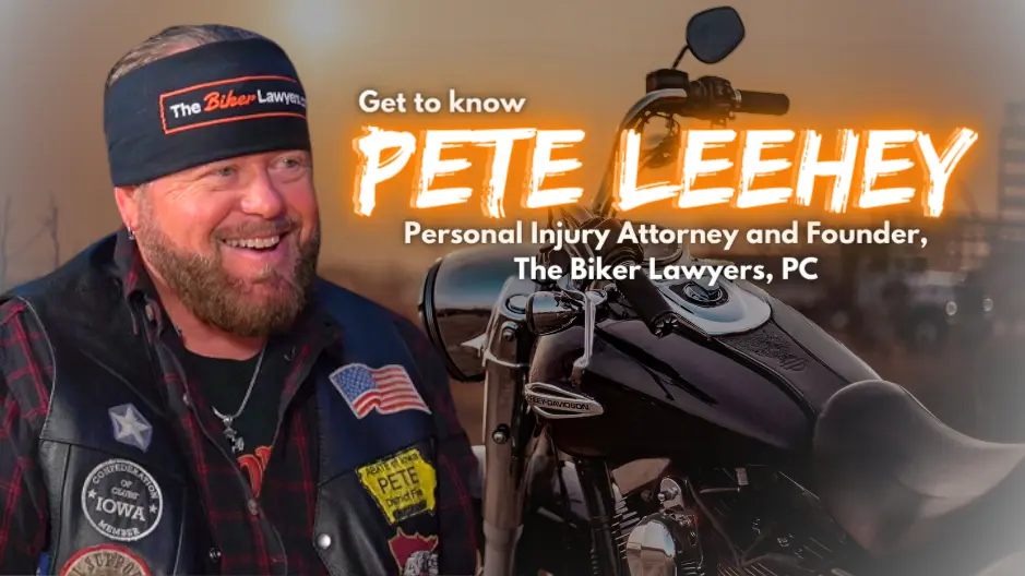Image of Personal injury lawyer Pete Leehey with a motorcycle and text