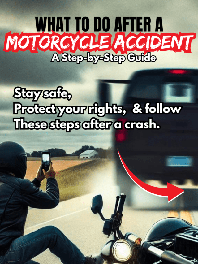 What to do after a Motorcycle Accident- Step-by-step guide